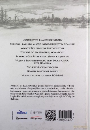 Historia wojen gdańskich. Średniowiecze - Robert F. Barkowski [KSIĄŻKA]