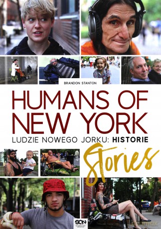 Humans of New York: Stories. Ludzie Nowego Jorku - Brandon Stanton, Bartosz Czartoryski [KSIĄŻKA]