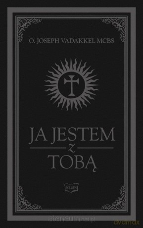 Ja jestem z Tobą - Joseph Vadakkel [KSIĄŻKA]