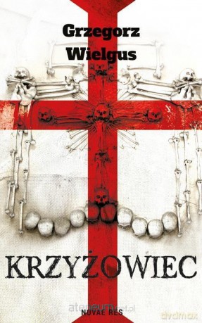 Krzyżowiec - Grzegorz Wielgus [KSIĄŻKA]