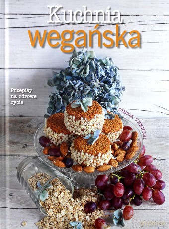 Kuchnia wegańska - Cinzia Trenchi [KSIĄŻKA]