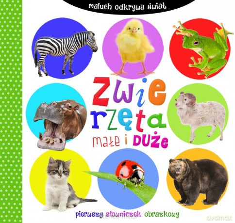 Maluch odkrywa świat. Zwierzęta małe i duże [KSIĄŻKA]