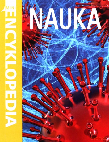 Mini Encyklopedia Nauka [KSIĄŻKA]