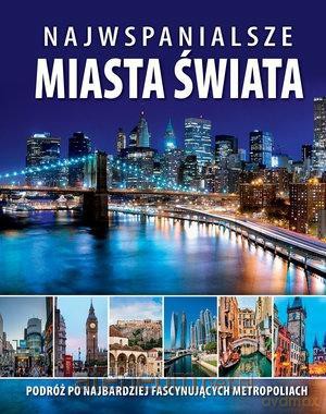 Najwspanialsze miasta świata [KSIĄŻKA]