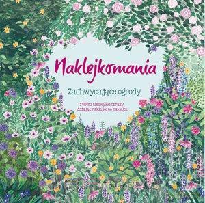 Naklejkomania. Zachwycające ogrody [KSIĄŻKA]