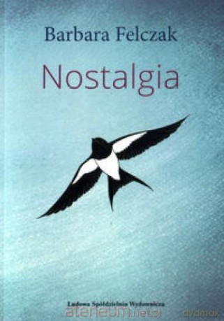 Nostalgia - Barbara Felczak [KSIĄŻKA]