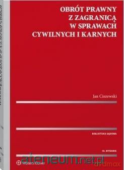 Obrót prawny z zagranicą w sprawach cywilnych - Jan Ciszewski [KSIĄŻKA]