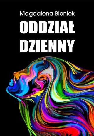 Oddział dzienny - Magdalena Bieniek [KSIĄŻKA]