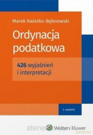 Ordynacja podatkowa - Marek Kwietko-Bębnowski [KSIĄŻKA]