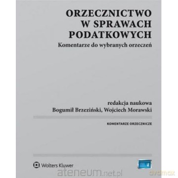 Orzecznictwo w sprawach podatkowych - Bogumił Brzeziński, Wojciech Morawski [KSIĄŻKA]