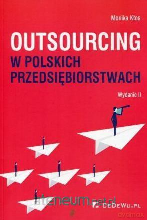 Outsourcing w polskich przedsiębiorstwach - Monika Kłos [KSIĄŻKA]