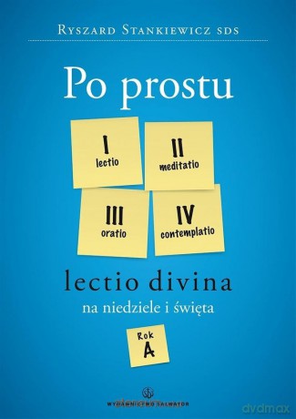 Po prostu Lectio divina na niedz. i święta. Rok A - ks. Ryszard Stankiewicz [KSIĄŻKA]