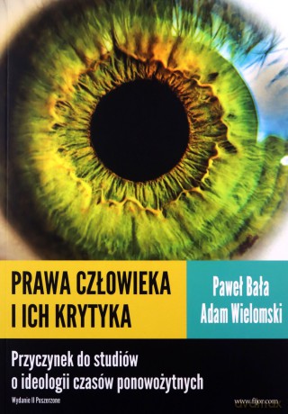 Prawa człowieka i ich krytyka - Paweł Bała, Adam Wielomski [KSIĄŻKA]