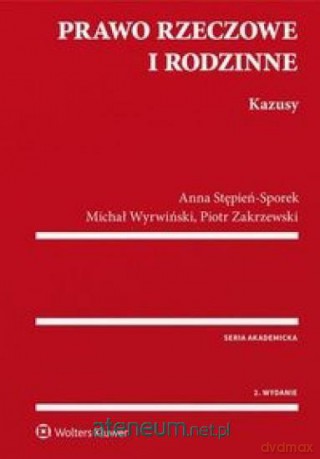 Prawo rzeczowe i rodzinne. Kazusy - Anna Stępień-Sporek, Michał Wyrwiński, Piotr Zakrzewski [KSIĄŻKA]