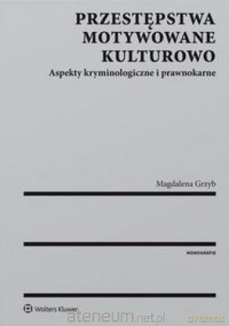 Przestępstwa motywowane kulturowo - Magdalena Grzyb [KSIĄŻKA]