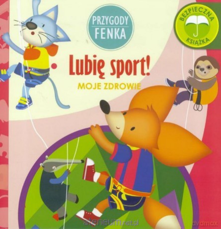 Przygody Fenka. Lubię sport! - Magdalena Gruca, Ewa Zontek [KSIĄŻKA]