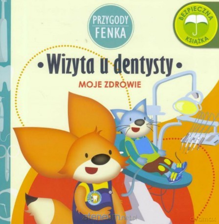 Przygody Fenka. Wizyta u dentysty - Magdalena Gruca, Ewa Zontek [KSIĄŻKA]