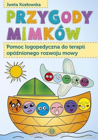 Przygody Mimków - Pomoc logopedyczna - Iweta Kozłowska [KSIĄŻKA]