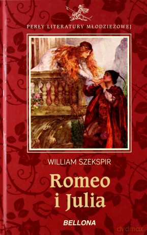 Romeo i Julia - Wiliam Szekspir [KSIĄŻKA]