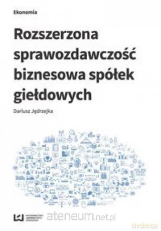 Rozszerzona sprawozdawczość biznesowa spółek - Dariusz Jędrzejka [KSIĄŻKA]