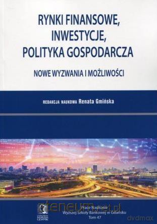 Rynki finansowe, inwestycje, polityka gospodarcza [KSIĄŻKA]