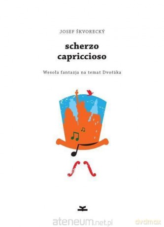 Scherzo capriccioso. Wesoła fantazja na temat - Josef Skvorecky [KSIĄŻKA]