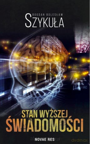 Stan wyższej świadomości - Bogdan Bolesław Szykuła [KSIĄŻKA]