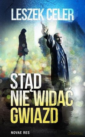 Stąd nie widać gwiazd - Leszek Celer [KSIĄŻKA]