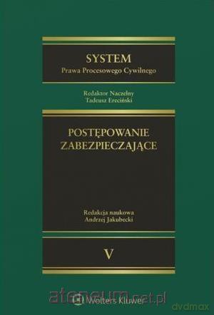 System Prawa Procesowego Cywilnego (Tom 5) - Andrzej Jakubecki, Marcin Walasik, Tadeusz Ereciński [KSIĄŻKA]