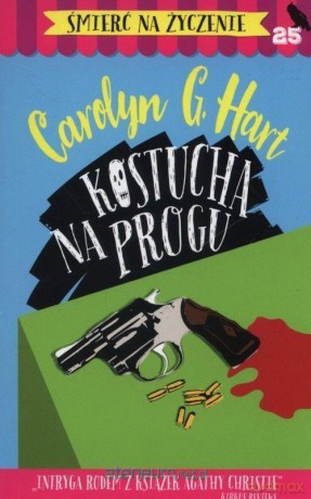 Śmierć na życzenie (Tom 25) Kostucha na progu - Carolyn G. Hart [KSIĄŻKA]