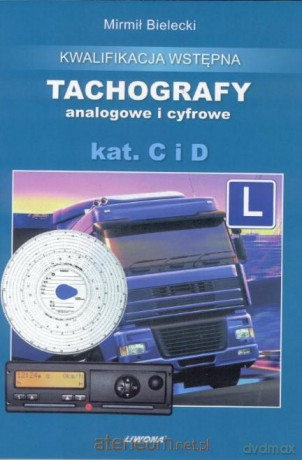 Tachografy analogowe i cyfrowe - Mirmił Bielecki [KSIĄŻKA]