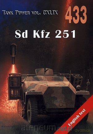 Tank Power vol. CXLIX 433 Sd Kfz 251 - Janusz Ledwoch [KSIĄŻKA]