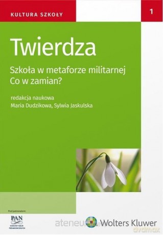 Twierdza. Szkoła w metaforze militarnej... - Ewa Bochno, Sylwia Jaskulska, Maria Dudzikowa [KSIĄŻKA]