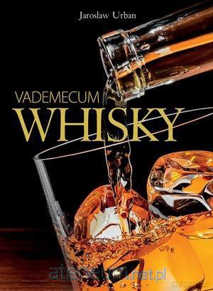 Vademecum whisky - Jarosław Urban [KSIĄŻKA]