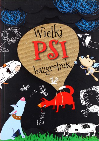 Wielki psi bazgrolnik - Barbara Szymanek [KSIĄŻKA]