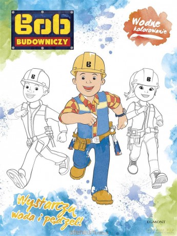 Wodne kolorowanie. Bob Budowniczy [KSIĄŻKA]