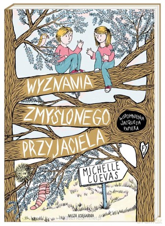 Wyznania zmyślonego przyjaciela - Michelle Cuevas [KSIĄŻKA]
