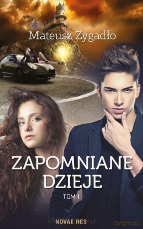 Zapomniane dzieje (Tom 1) - Mateusz Żygadło [KSIĄŻKA]