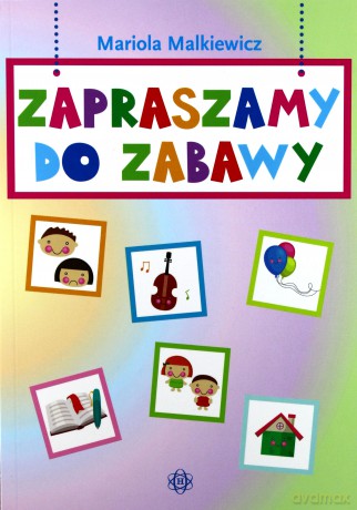 Zapraszamy do zabawy - Mariola Malkiewicz [KSIĄŻKA]