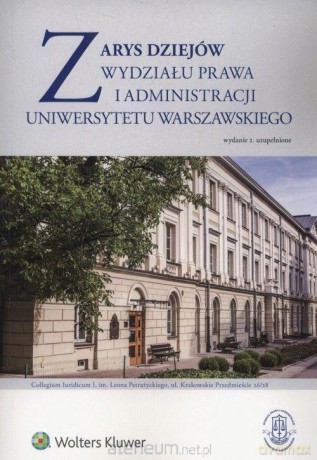 Zarys dziejów Wydziału Prawa i Administracji Uniwersytetu Warszawskiego - Grażyna Bałtruszajtys [KSIĄŻKA]