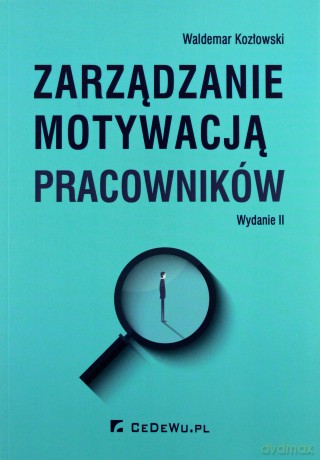 Zarządzanie motywacją pracowników - Waldemar Kozłowski [KSIĄŻKA]