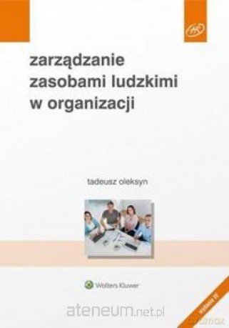 Zarządzanie zasobami ludzkimi w organizacji - Tadeusz Oleksyn [KSIĄŻKA]