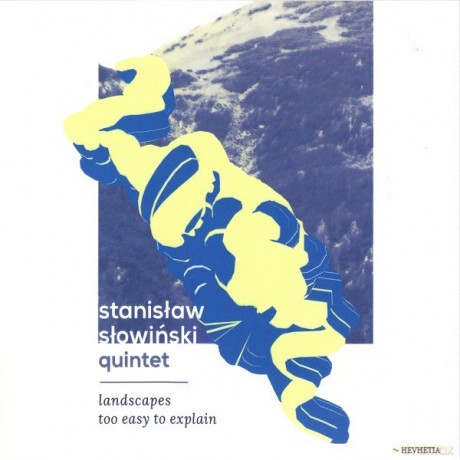 Stanisław Słowiński Quintet: Landscapes Too Easy To Explaint [CD]