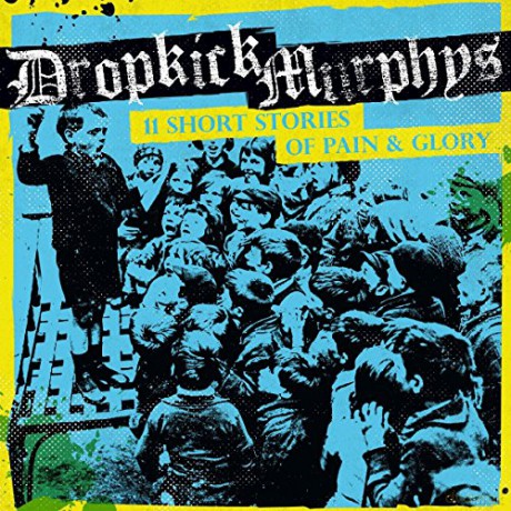 Dropkick Murphys: 11 Short Stories Of Pain And Glory [CD]