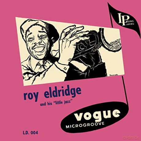 Roy Eldridge: Roy Eldridge and His Little Jazz [CD]