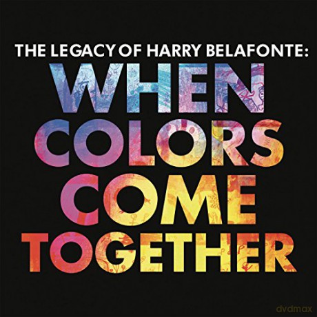 Harry Belafonte: The Legacy of Harry Belafonte: When Colors Come Together [CD]