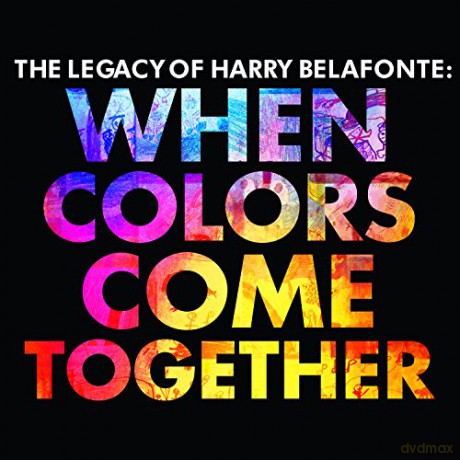 Harry Belafonte: The Legacy of Harry Belafonte: When Colors Come Together [CD]