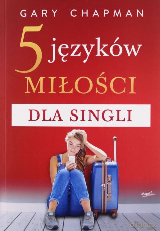 5 języków miłości dla singli - Gary Chapman [KSIĄŻKA]