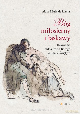 Bóg miłosierny i łaskawy - Alain-Marie de Lassus [KSIĄŻKA]