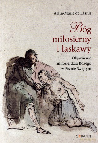 Bóg miłosierny i łaskawy - Alain-Marie de Lassus [KSIĄŻKA]